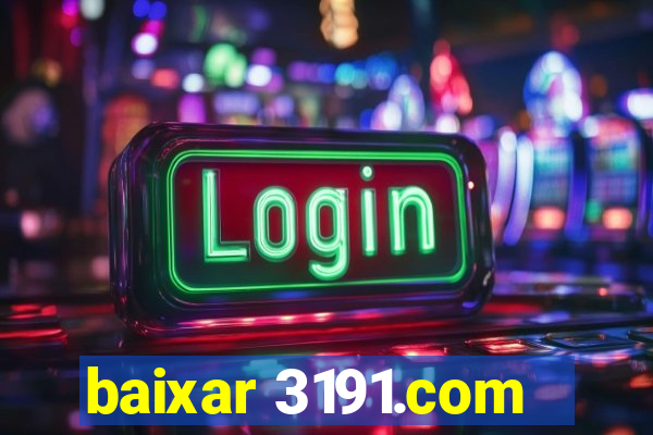 baixar 3191.com